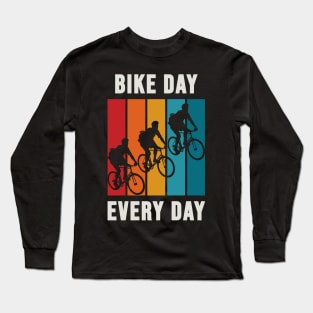 Bike Day Everyday Long Sleeve T-Shirt